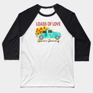 Charming Sunflower Farm Truck Special Delivery Loads of Love Baseball T-Shirt